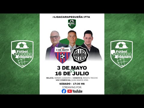EN VIVO | LIGA CARAPEGUEÑA DE FÚTBOL | DIVISION DE HONOR 2025 | CLUB 3 DE MAYO VS CLUB 16 DE JULIO