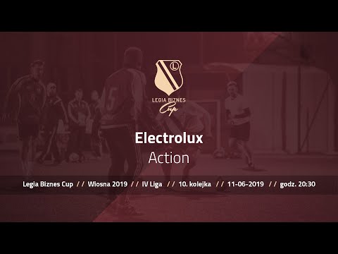 Skrót spotkania Electrolux - Action ( Legia Biznes Cup Wiosna 2019 )