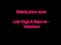 Melody piano cover: Telephone - Lady gaga ...