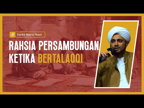 Rahsia Persambungan Ketika Bertalaqqi - Habib Muhdor HafahuLlhu ta'l.