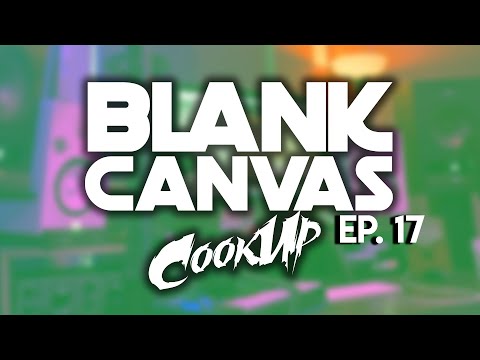 Blank Canvas Cook Up Ep. 17 - Cooking Up Loops