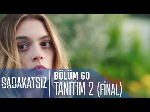 Sadakatsiz 60. Bölüm 2. Tanıtımı (Final)