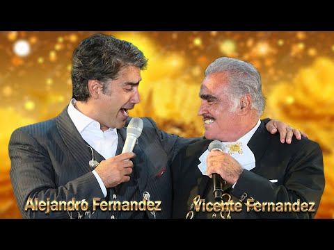 ALEJANDRO FERNANDEZ & VICENTE FERNANDEZ- LA MEJOR COMBINACIÓN- LAS 30 MEJORES RANCHERAS
