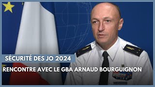 Sécurité des Jeux olympiques et paralympiques 2024 : rencontre avec le GBA Arnaud Bourguignon