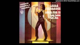 Luisa Fernández - Loca Por Ti (Lay love on you)