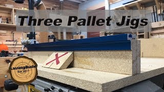 3 Must Have Jigs | Woodworking With Pallet Wood