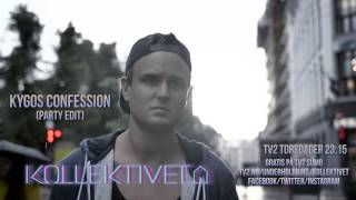 Kollektivet: Kygos Confession (Party Edit)