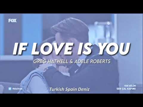 IF LOVE IS YOU - Greg Hatwell & Adele Roberts Lyrics video (Sen Çal Kapımı Soundtrack)