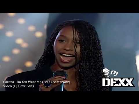 Corona - Do You Want Me (Feat Lee Marrow)(Dj Dexx Edit)®Extended