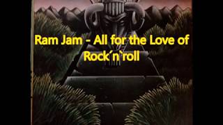 Ram Jam - All for the Love of Rock´n`Roll