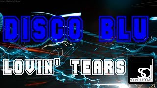 Disco Blu   Lovin' Tears