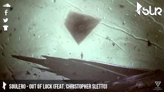 Soulero - Out Of Luck (Feat. Christopher Sletto)