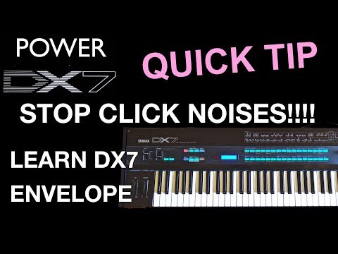 How To Learn Yamaha DX7 – Learning DX7 Envelope And A Quick Tip For Fixing Annoying Click Noises