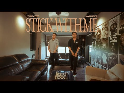 Young Aytee x Aman Mehra - Stick with Me ( Official Video)