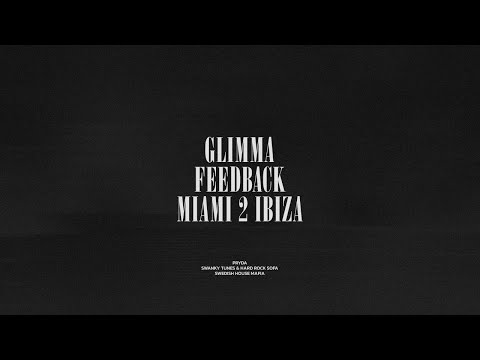Glimma / Feedback / Miami 2 Ibiza