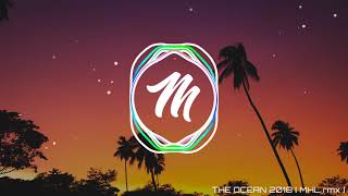 Download lagu MHL - The Ocean 2018 mp3 Download lagu MHL - The Ocean 2018 mp3