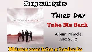 Third Day - Take me Back (legendado)
