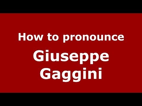 How to pronounce Giuseppe Gaggini (Italian/Italy) - PronounceNames.com