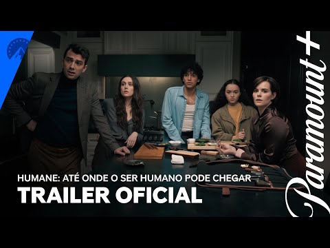Humane: Até onde o ser humano pode chegar | Trailer Oficial | Paramount Plus Brasil