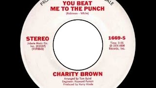 Charity Brown /  You Beat Me To The Punch / AM / killer version