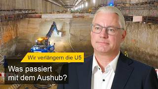 Wir verlängern die U5: Was passiert mit dem Aushub?
