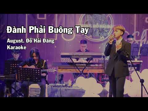 ĐÀNH PHẢI BUÔNG TAY | August. Đỗ Hải Đăng |  KARAOKE tone gốc