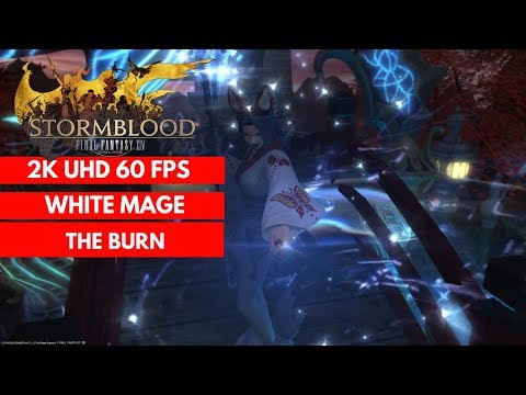 FFXIV STORMBLOOD: The Burn - WHITE MAGE Gameplay 153 [2K/60FPS]