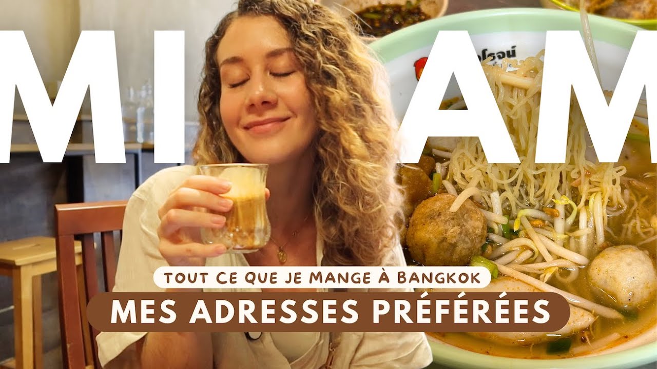 TOUT CE QUE JE MANGE À BANGKOK