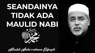 Download lagu IF THERE WAS NO MAULID OF PROPHET MUHAMMAD ﷺ || ALHABIB ABDURRAHMAN BILFAQIH mp3