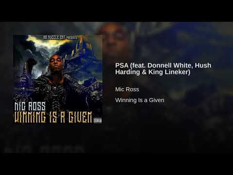 Mic Ross ~ PSA feat  Donnell White, Hush Harding & King Lineker