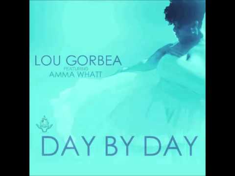 Lou Gorbea Ft. Amma Whatt - Day By Day (Alt. Mix)