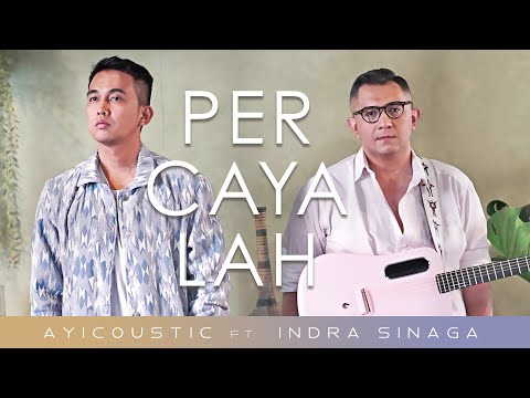 AyiCOUSTIC, Indra Sinaga - Percayalah (Official Music Video)