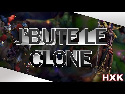 Hexakil - J'Bute Le Clone (Parodie LoL Fr)