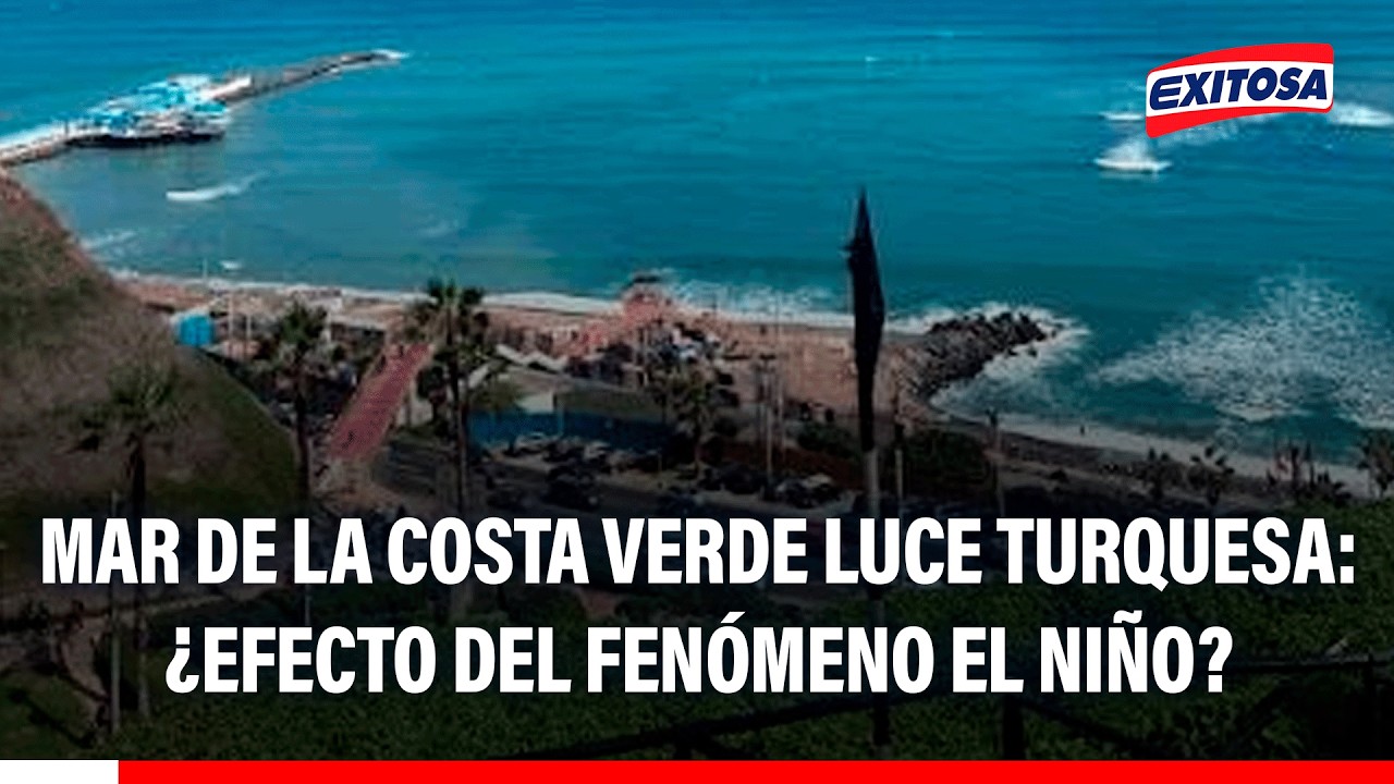 🔴🔵 Mar de la Costa Verde luce turquesa: ¿Efecto del fenómeno El Niño?