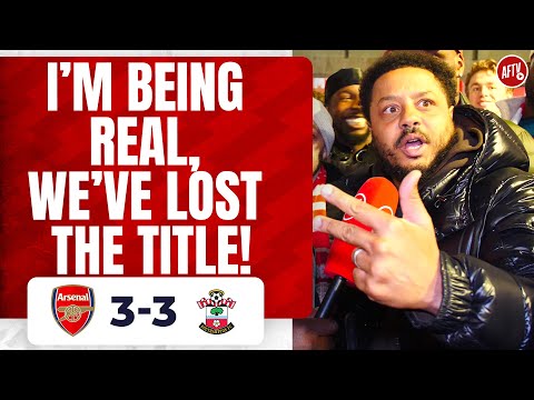 Arsenal 3-3 Southampton | I’m Being Real, We’ve Lost The Title! (Troopz Rant)