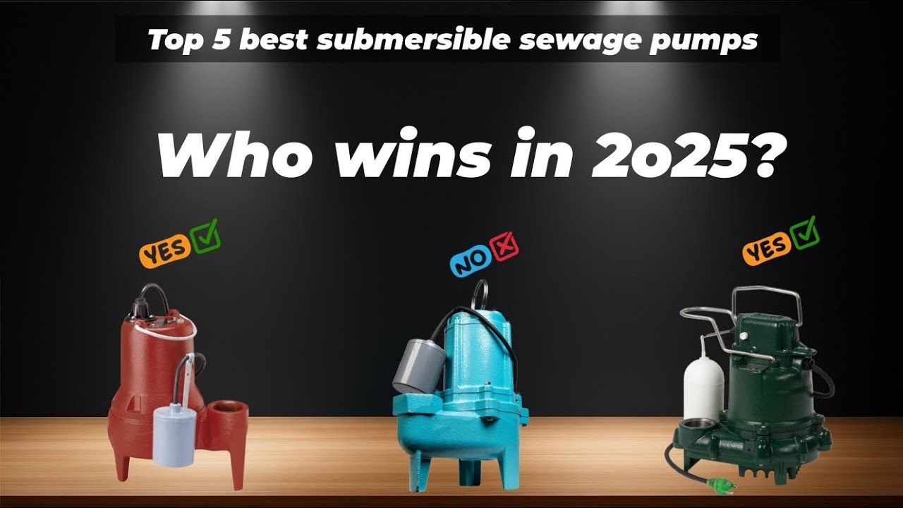 ✅ Top 5 best submersible sewage pumps [Watch This Before You Make a Choice!]