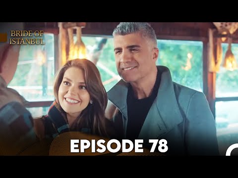 Bride of Istanbul - Episode 78 (English Subtitles)