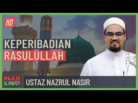Ustaz Nazrul Nasir - Keperibadian Rasulullah