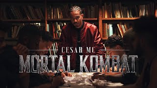 Cesar Mc - Mortal Kombat