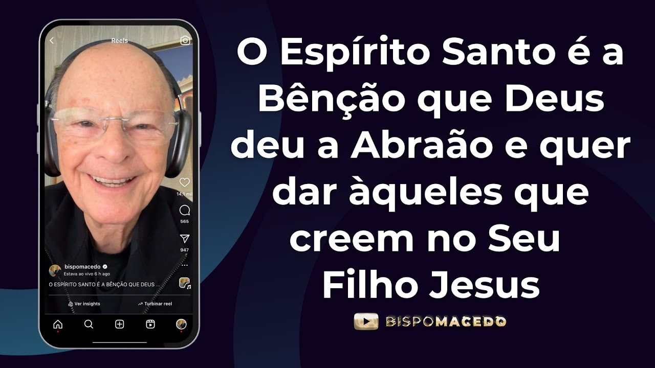 O Espírito Santo é a Bênção que Deus deu a Abraão e quer dar àqueles que creem no Seu Filho Jesus