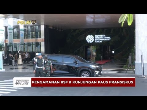 PRESISI UPDATE : PENGAMANAN IISF &amp; KUNJUNGAN PAUS FRANSISKUS 05/09/2024