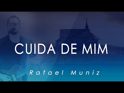 Cuida De Mim - Ministério Rafael Muniz