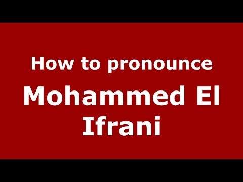 How to pronounce Mohammed El Ifrani (Arabic/Morocco) - PronounceNames.com