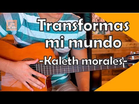 Transforma Mi Mundo - Kaleth Morales