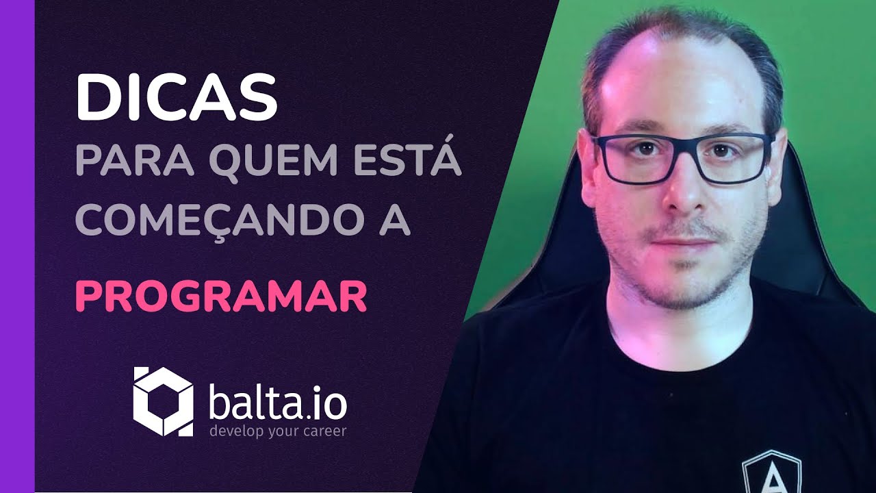 Dicas para quem está começando a programar | por André Baltieri #balta