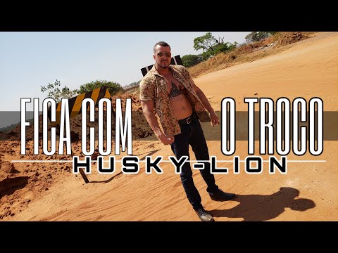 Husky Lion - Fica com o troco. (Video-Clipe Oficial ♪)