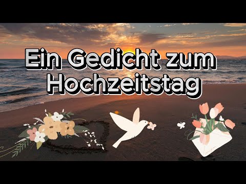 Besondere Glückwünsche zum Hochzeitstag - Ein Gedicht für euch 💛