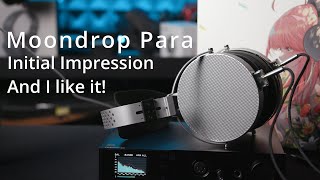 Moondrop Para Initial Impression: I really like it!