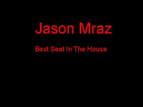 Jason Mraz Best Seat In The House + Lyrics