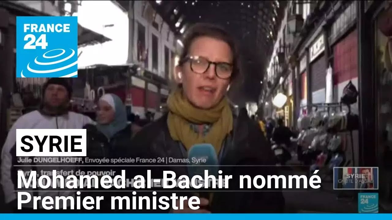 Syrie : Mohamed al-Bachir nommé Premier ministre • FRANCE 24